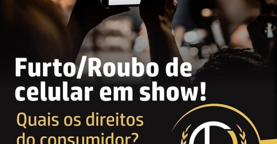 FURTO/ROUBO DE CELULAR EM SHOWS