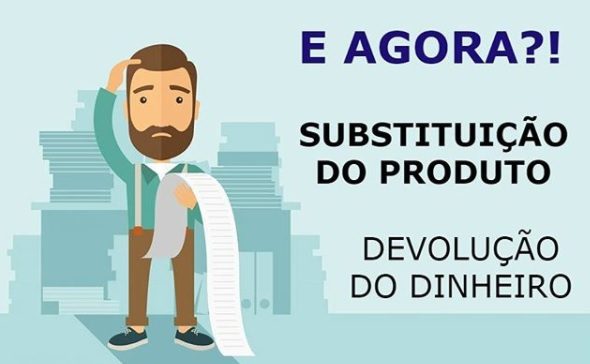 SUBSTITUIÇÃO DO PRODUTO OU DINHEIRO?